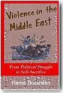 Violence in the Middle East: From Political Struggle to Self-Sacrifice